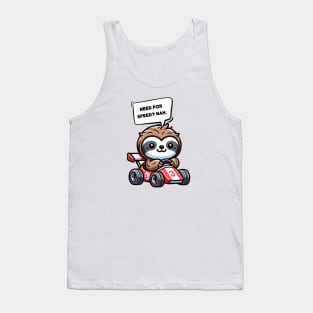 Sloth Racer: "Need for Speed? Nah." Funny Tank Top